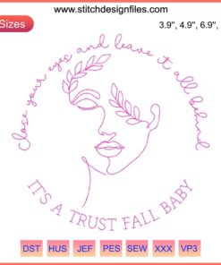 Trustfall Pink Singer embroidery design, "Close Your Eyes And Leave It All Behind", digital stitching elegance.
