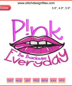 "Trending Pink Be Badass Everyday Embroidery Design | Pink Tour 2023 | Bold Text | Modern Digital Stitch Art"