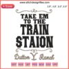 "Yellowstone 'Take Em To The Train Station' embroidery design - Western themed digital stitching pattern for embroidery projects."