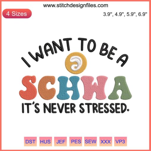 Embroidery design of a playful schwa symbol with "It's Never Stressed" caption, ideal for reading teacher digital stitching projects.