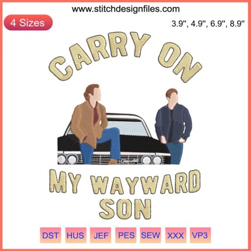 "Carry On My Wayward Son" Supernatural Embroidery Design - Digital Stitching with iconic show elements, perfect for fans and crafters.