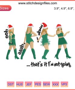 Embroidery design of Taylor Swift with "That's It I'm Not Going" text, featuring humorous Christmas stitching details.