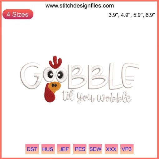 Turkey Thanksgiving Embroidery Design: "Gobble Til You Wobble" whimsical stitching pattern for festive crafts and decor.