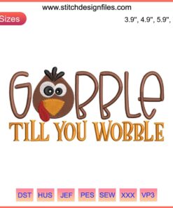 "Turkey Gobble Til You Wobble Embroidery Design: Festive Thanksgiving Day digital pattern with a turkey and whimsical text stitching"