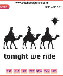 Christmas embroidery design: Three Wise Men riding camels under stars, "Tonight We Ride" text, Christian digital stitching.