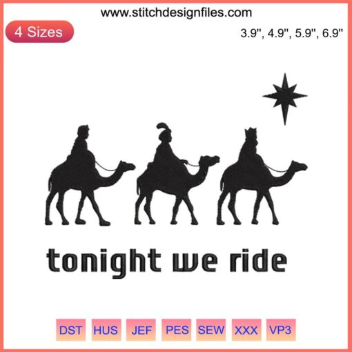 Christmas embroidery design: Three Wise Men riding camels under stars, "Tonight We Ride" text, Christian digital stitching.