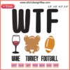 Thanksgiving Embroidery Design: WTF Wine Turkey Football, Perfect for Holiday Stitching Projects