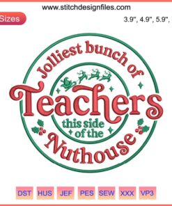 Festive "Jolliest Bunch of Teachers" embroidery design, perfect for Merry Teacher Christmas digital stitching projects.