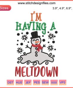 Snowman Christmas Embroidery Design | I'm Having A Meltdown | Digital Stitching Pattern