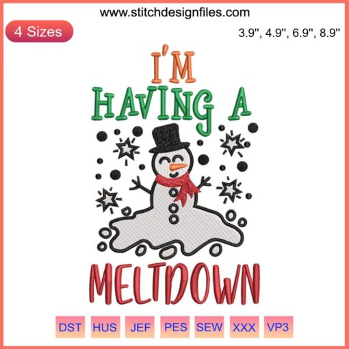 Snowman Christmas Embroidery Design | I'm Having A Meltdown | Digital Stitching Pattern