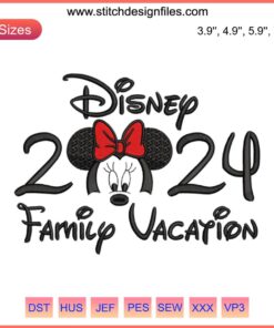 Minnie Mouse Family Vacation 2024 Embroidery Design, Disney-themed digital stitching, perfect for personalized apparel crafting.