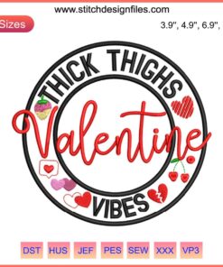 "Thick Thighs Valentine Vibes Embroidery Design - Cute hearts & lettering for digital stitching this Valentine's Day"