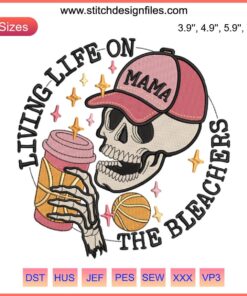 Basketball Mama Embroidery Design: "Living Life on the Bleachers" with basketball icon, perfect for sports-loving moms.