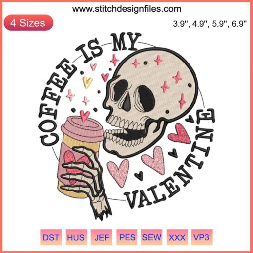 Skeleton Skull with Coffee Cup: "Coffee Is My Valentine" Funny Valentine's Day Embroidery Design.
