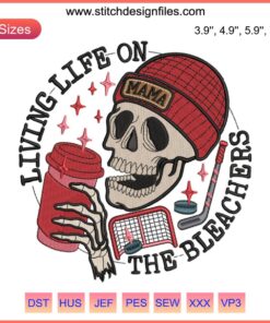 Embroidery design "Living Life on the Bleachers" features "Hockey Mama" text with sport motifs; perfect for sport mom projects.