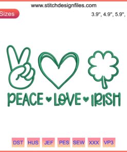 "Peace Love Irish Embroidery Design: Shamrock, Hearts & Rainbow for St. Patrick's Day Digital Stitching Download"