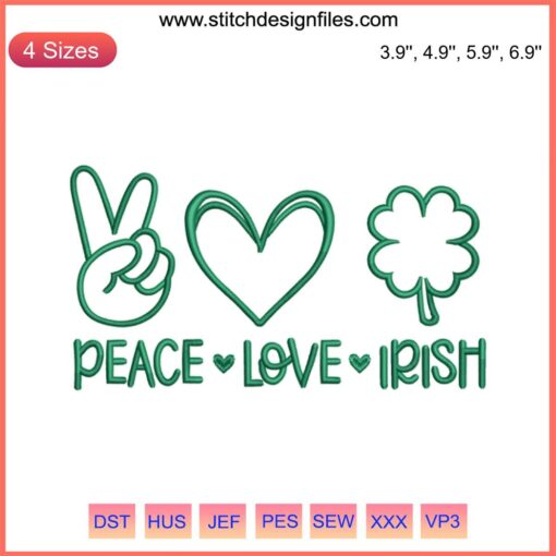 "Peace Love Irish Embroidery Design: Shamrock, Hearts & Rainbow for St. Patrick's Day Digital Stitching Download"