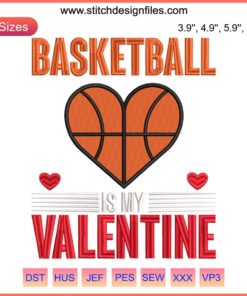 Funny Basketball Is My Valentine Embroidery Design, heart basketball stitching, digital love sports pattern, playful hoop lover art.