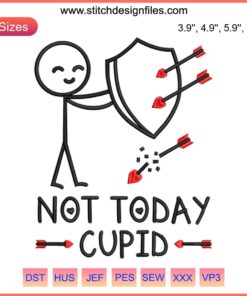 Anti-Valentine's Embroidery: "Not Today Cupid" Funny Boy Design. Digital Stitching, Humorous Love Design, Unique Gift Idea.