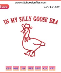 Funny Goose Digital Embroidery Design: "In My Silly Goose Era" – Whimsical Goose Stitch Pattern, Humorous Craft Project.