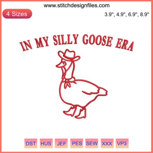 Funny Goose Digital Embroidery Design: "In My Silly Goose Era" – Whimsical Goose Stitch Pattern, Humorous Craft Project.