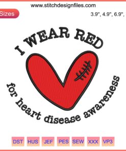 Heart Disease Awareness Embroidery Design: "I Wear Red", Heart Symbol, Digital Stitching for Heart Disease Month
