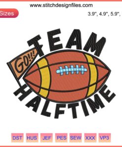 Go Football Team Halftime Embroidery Design, featuring intricate football-themed digital stitching, perfect for team spirit crafts.