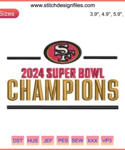 "SF 49ers 2024 Super Bowl Champions Embroidery Design | NFL 49ers Digital Stitching for Apparel & Crafts"