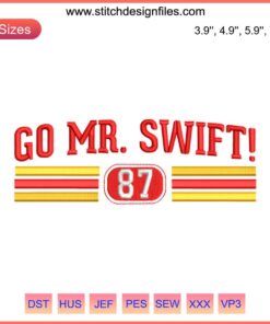 Go Mr. Swift 87 embroidery design featuring Travis Kelce & Taylor Swift digital stitching, perfect for fans.