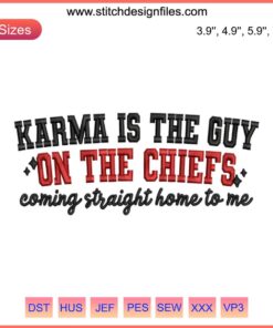 Karma Is The Guy Embroidery Design, Chiefs Digital Stitching, Intricate Lettering, Stylish Thread Pattern, Creative Textile Art