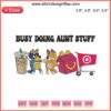 Bluey Cartoon "Busy Doing Aunt Stuff" Embroidery Design, Digital Stitching, Fun, Colorful, Craft, Aunt Gift Idea, Sewing Pattern.