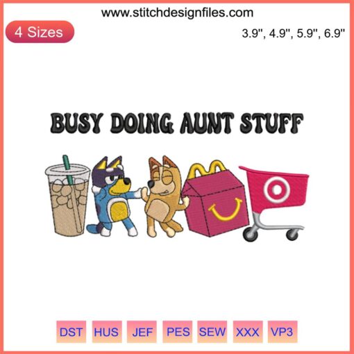 Bluey Cartoon "Busy Doing Aunt Stuff" Embroidery Design, Digital Stitching, Fun, Colorful, Craft, Aunt Gift Idea, Sewing Pattern.