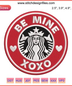 Valentine's "Be Mine Xoxo" Starbucks embroidery design, digital stitching, perfect for customizing gifts, love-themed Starbucks decor.