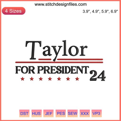 "Taylor for President 2024 Embroidery Design featuring Taylor Swift Digital Stitching, perfect for political crafting projects."