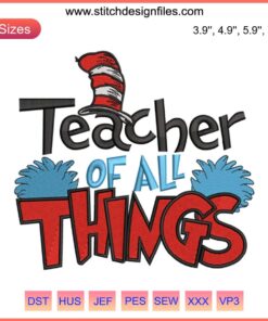 "Whimsical Dr. Seuss-inspired embroidery design with 'Teacher of All Things' text, perfect digital stitching pattern for educators."
