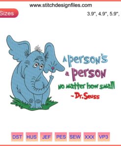 Horton Elephant Embroidery Design, Dr. Seuss A Person’s A Person, Digital Stitching Pattern, Whimsical Character, Colorful Art.