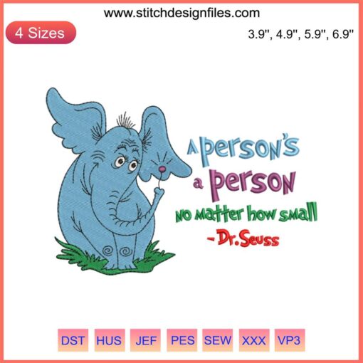 Horton Elephant Embroidery Design, Dr. Seuss A Person’s A Person, Digital Stitching Pattern, Whimsical Character, Colorful Art.