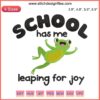 Funny Frog Leap Day Embroidery Design: Joyful frog in cap leaping for joy with "School Has Me Leaping for Joy" text, digital stitching.