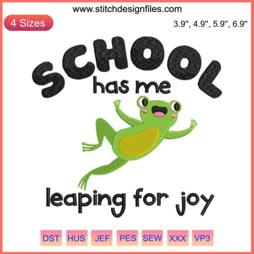 Funny Frog Leap Day Embroidery Design: Joyful frog in cap leaping for joy with "School Has Me Leaping for Joy" text, digital stitching.
