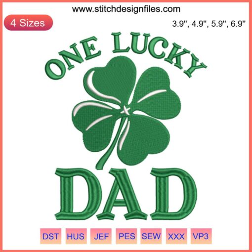 One Lucky Dad Embroidery Design - St. Patrick's Day Digital Stitching, Green Shamrock, Lucky Dad Stitched Text, Irish Theme.