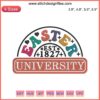 "Easter University EST 1827 embroidery design featuring classic collegiate font, vibrant stitching perfect for Easter Day crafts."