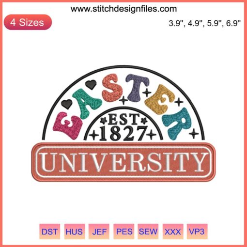 "Easter University EST 1827 embroidery design featuring classic collegiate font, vibrant stitching perfect for Easter Day crafts."
