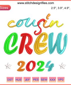 Cousin Crew 2024 Embroidery Design: Family Reunion Squad Trip, Digital Stitching, Celebrate Togetherness, Vibrant Text Embroidery.