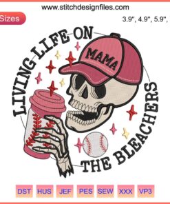 Baseball Mama Skeleton Embroidery Design: "Living Life on the Bleachers" theme, perfect for a Baseball Mom's coffee accessory.