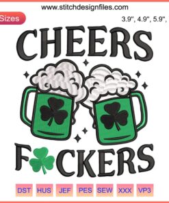 Cheers F*ckers embroidery design, Irish drinking theme, digital stitch with shamrocks, perfect for St. Patrick's Day crafts.