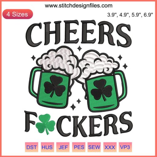 Cheers F*ckers embroidery design, Irish drinking theme, digital stitch with shamrocks, perfect for St. Patrick's Day crafts.