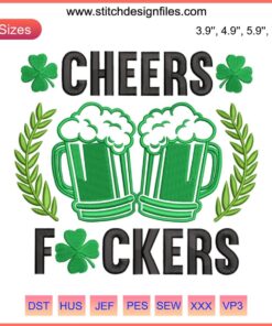 St. Patrick's Day shamrock embroidery design with "Beer Cheers F*ckers" text, perfect for festive digital stitching projects.