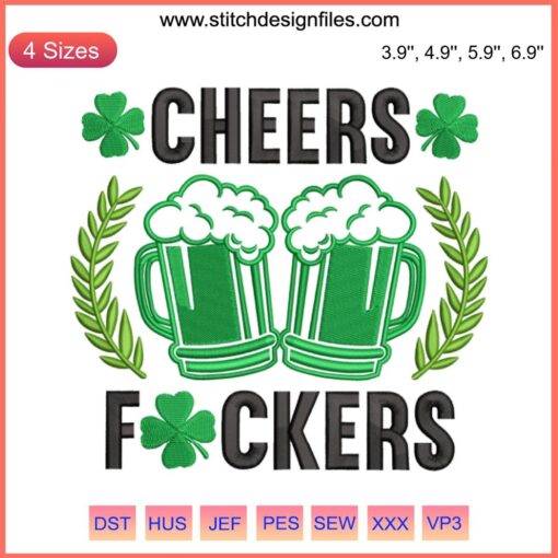 St. Patrick's Day shamrock embroidery design with "Beer Cheers F*ckers" text, perfect for festive digital stitching projects.