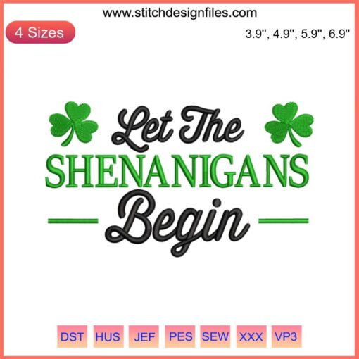 St. Patrick's Day Embroidery Design: "Let The Shenanigans Begin" in festive green, perfect for digital stitching projects.