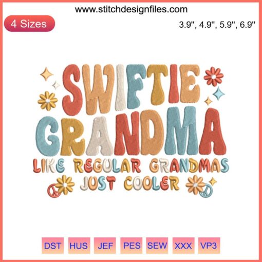 Embroidery design reading "Swiftie Grandma Like Regular Grandmas Just Cooler" in stylish font, perfect for grandma Swiftie fans.